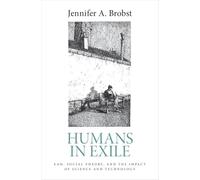 Humans in Exile: Law, Social Theory, and the Impact of Science and Technology