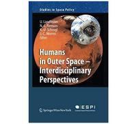 Humans In Outer Space - Interdisciplinary Perspectives