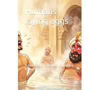 Humans laying eggs: A Hilarious Tale of Wit Outsmarting a King's Cleverest Trap