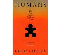 Humans The First Seven Million Years - CHRIS GOSDEN - Penguin - ebook (ePub) - Livre