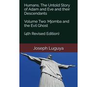 Humans, The Untold Story of Adam and Eve and their Descendants, Volume Two: Mjomba and the Evil Ghost (4th Revised Edition)