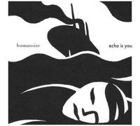 Humansize – Echo Is Your Love – Import