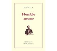 Humble amour: Donatienne. Aux Petites Sœurs. Le Raphaël de M. Prunelier. L'adjudant. Madame Dor. Les trois peines d'un rossignol