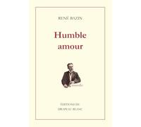 Humble amour: Donatienne. Aux Petites Sœurs. Le Raphaël de M. Prunelier. L'adjudant. Madame Dor. Les trois peines d'un rossignol