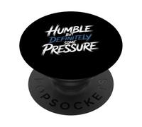 Humble But Definitely Some Pressure Discret et confiant - PopSockets PopGrip Adhésif
