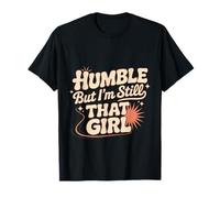 Humble But I'm Still That Girl Autonomisation de Confiance T-Shirt