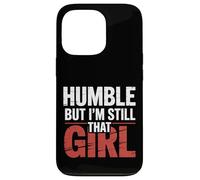 Humble But I'm Still That Girl Confidence Empowerment - Coque pour iPhone 13 Pro