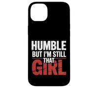 Humble But I'm Still That Girl Confidence Empowerment - Coque pour iPhone 14 Plus