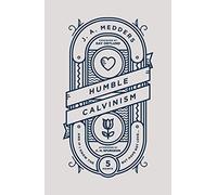 Humble Calvinism: And If I Know the Five Points, but Have Not Love ...