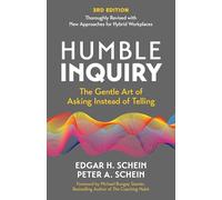 Humble Inquiry, 3rd edition: The Gentle Art of Asking Instead of Telling