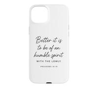 Humble Spirit with The Lowly Proverbs 16:19 Bible des Écritures Coque pour iPhone 15 Plus