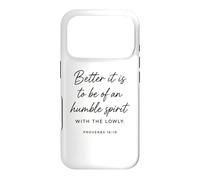 Humble Spirit with The Lowly Proverbs 16:19 Bible des Écritures Coque pour iPhone 17 Pro