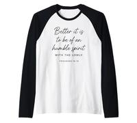 Humble Spirit with The Lowly Proverbs 16:19 Bible des Écritures Manche Raglan