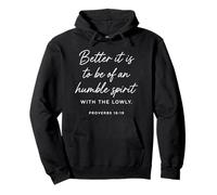 Humble Spirit with The Lowly Proverbs 16:19 Bible des Écritures Sweat à Capuche