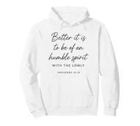 Humble Spirit with The Lowly Proverbs 16:19 Bible des Écritures Sweat à Capuche
