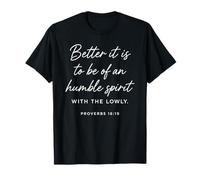 Humble Spirit with The Lowly Proverbs 16:19 Bible des Écritures T-Shirt