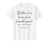 Humble Spirit with The Lowly Proverbs 16:19 Bible des Écritures T-Shirt