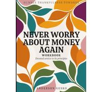 Humble Thankful Towards Never Worry About Money Again: Devoted Service To It's Principles