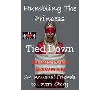 Humbling The Princess - Tied Down