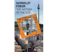Humboldt Forum: The History of the Site: Exhibition Guide