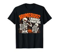 Humérus, Je connais à Peine Son Jeu de Mots drôle de T-Shirt