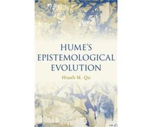 Humes Epistemological Evolution - Qu Hsueh M. Associate Professor of Philosophy Associate Professor of Philosophy National University of Singapore - Oxfor Qu Hsueh M. Associate Professor of Philosophy