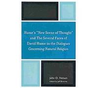 Hume's New Scene of Thought and the Several Faces of David Hume in the Dialogues Concerning Natural Religion Jeff Broome, John Nelson (Auteur)