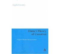 Hume's Theory of Causation, Continuum Studies in British Philosophy Angela Coventry (Auteur)