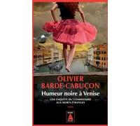 Humeur noire à Venise Olivier Barde-Cabuçon (Auteur)
