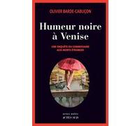 Humeur noire à Venise – Une enquête du commissaire aux morts étranges – Actes Sud