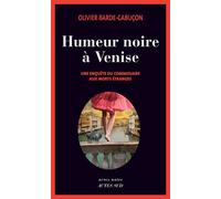 Humeur noire à Venise – Une enquête du commissaire aux morts étranges – Actes Sud
