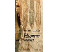 Anne-Marie Garat – Humeur noire – Actes Sud