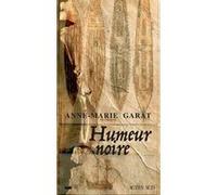 Humeur noire Anne-Marie Garat (Auteur)