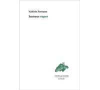 Humeur super - Valérie Fortune - L'herbe Qui Tremble - broché - Poésie