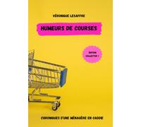 Humeurs de courses: Chroniques d'une ménagère en caddie édition collector