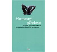 Humeurs et paradoxes - Anton Francesco Doni - Uga - broché - Anthologie