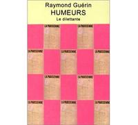 Humeurs - Raymond Guérin - Le Dilettante - Livre