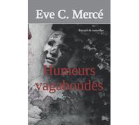 Humeurs vagabondes: Recueil de nouvelles