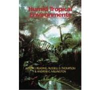 Humid Tropical Environments, The Natural Environment Alison J. Reading, Andrew C. Millington, Russell D. Thompson (Auteur)
