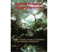 Humid Tropical Environments, The Natural Environment Alison J. Reading, Andrew C. Millington, Russell D. Thompson (Auteur)
