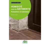 Humidité dans les bâtiments: Prévention et traitement
