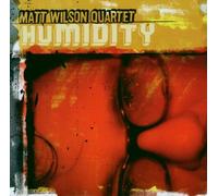 HUMIDITY by Matt Wilson Quartet (2003-02-25)