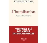 Humiliation Etienne de Gail (Auteur), Hubert Védrine (Préface)