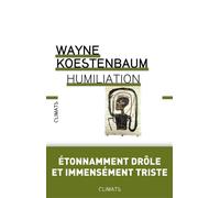 Humiliation - Wayne Koestenbaum - Flammarion - broché - Etude