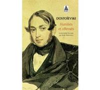 Humiliés et offensés Fiodor Mikhaïlovitch Dostoïevski (Auteur), André Markowicz (Traduction)