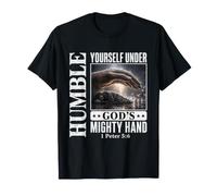 Humiliez-Vous sous la Main puissante de Dieu 1 Pierre 5 6 Foi T-Shirt