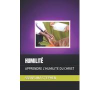 HUMILITÉ: APPRENDRE L'HUMILITÉ DU CHRIST