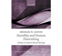 Humility and Human Flourishing: A Study in Analytic Moral Theology (Oxford Studies in Analytic Theology) - [Version Originale] Inconnu (Auteur)