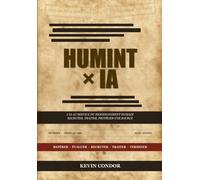 HUMINT - L'IA au service du renseignement humain: Recruter, traiter, protéger une source à l'ère des machines