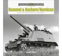 David Doyle – Hummel and Nashorn/Hornisse – Artillerie automotrice allemande – 2e Guerre mondiale
